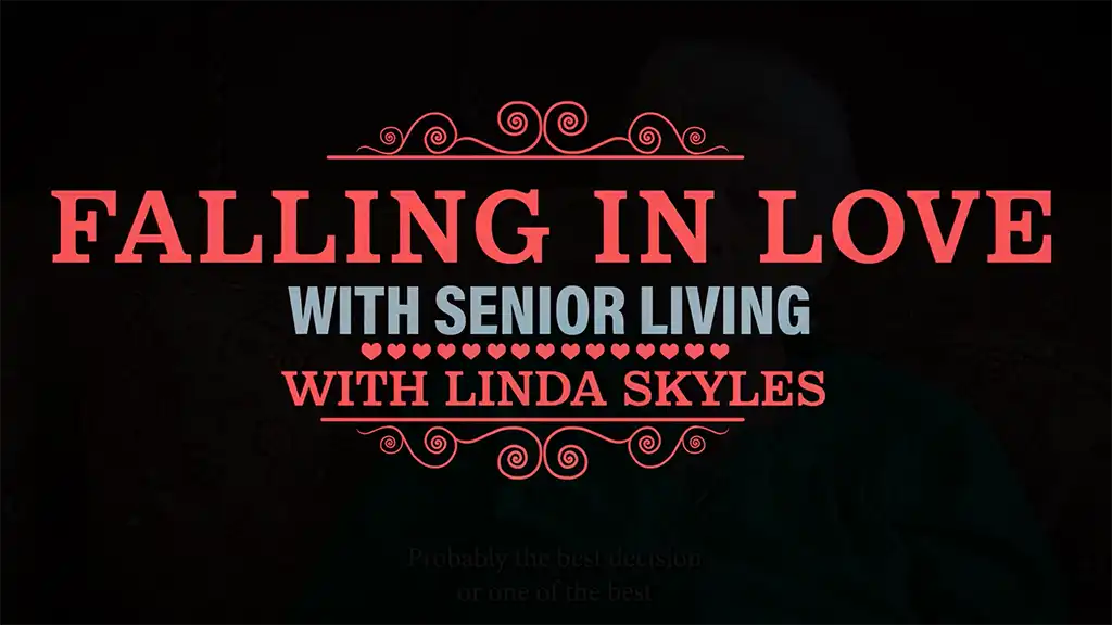 Falling in Love with Senior Living